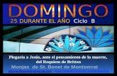 25 DURANTE EL AÑO Ciclo B Regina Monjas de St. Benet de Montserrat Plegaria a Jesús, ante el pensamiento de la muerte, del Requiem de Britten Monjas de.