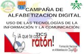 CAMPAÑA DE ALFABETIZACION DIGITAL USO DE LAS TECNOLOGÍAS DE LA INFORMACIÓN Y LA COMUNICACIÓN: TICS.
