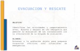 OBJETIVO Identificar las actividades y comportamientos antes, durante y después de una emergencia que amerite la evacuación de las instalaciones con la.
