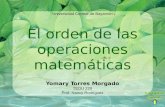 El orden de las operaciones matemáticas Yomary Torres Morgado TEDU 220 Prof. Nancy Rodríguez Universidad Central de Bayamón.