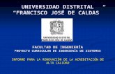 UNIVERSIDAD DISTRITAL “FRANCISCO JOSÉ DE CALDAS” FACULTAD DE INGENIERÍA PROYECTO CURRICULAR DE INGENIERÍA DE SISTEMAS INFORME PARA LA RENOVACIÓN DE LA.