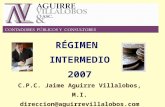RÉGIMEN INTERMEDIO 2007 C.P.C. Jaime Aguirre Villalobos, M.I. direccion@aguirrevillalobos.com.