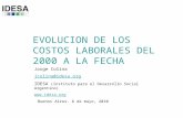 EVOLUCION DE LOS COSTOS LABORALES DEL 2000 A LA FECHA Jorge Colina jcolina@idesa.org IDESA (Instituto para el Desarrollo Social Argentino) .