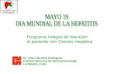 Programa Integral de Atención al paciente con Cirrosis Hepática Dr. Yoan Sánchez Rodríguez Instituto Nacional de Gastroenterología La Habana, Cuba.