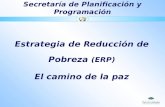 Secretaría de Planificación y Programación Estrategia de Reducción de Pobreza (ERP) El camino de la paz.
