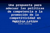 Una propuesta para adecuar las políticas de competencia a la promoción de la competitividad en América Latina Ignacio De Leon, Ph.D. Econlex Consulting.
