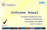 Informe Anual Senado Académico del Campus Monterrey Diciembre de 2004 R E S U M E N.