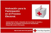 Motivación para la Participación en el Proceso Electoral. Antoni Martí i Pavía. Voluntario de Cruz Roja en Gandia y Miembro de la Comisión Provincial de.