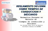 REGLAMENTO 561/2006 SOBRE TIEMPOS DE CONDUCCION Y DESCANSO Normativa Europea en Materia de tiempos de conducción y descanso Por Enrique Pérez Ortiz de.