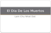 Lam Chu Nhat Dat El Dia De Los Muertos. Origenes el dia de los muertos El dia de los muertos comenzado en mejico. Academicos huellas el dia de los muertos.