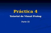 Práctica 4 Tutorial de Visual Prolog Parte III. Germán Vidal IDR – Práctica 4 Curso 2007/08 El entorno de Visual Prolog Visual Prolog 5.1: trabajo en.