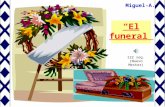“El funeral” Miguel-A. 122 seg. (Nuevo Mester) Un hombre estaba paseando, cuando vio un funeral muy inusual que se dirigía al cementerio cercano. Un.