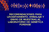 RECOMENDACIONES PARA LEVANTAMIENTO, EMBALAJE Y ENVIO DE MUESTRAS AL LABORATORIO DE GENÉTICA FORENSE.