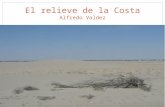 El relieve de la Costa Alfredo Valdez 1. Conceptos clave Desierto:  Lugares con poca lluvia y vegetación y por lo tanto con mínima ocupaci{on humana.