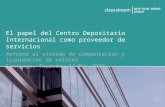 El papel del Centro Depositario Internacional como proveedor de servicios Reforma al sistema de compensacion y liquidacion de valores Santiago, Thursday.