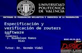 Especificación y verificación de routers software (12 Créditos) J. Guadalupe Ramos Díaz Tutor: Dr. Germán Vidal DOCTORADO EN PROGRAMACIÓN DECLARATIVA E.