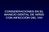 CONSIDERACIONES EN EL MANEJO DENTAL DE NIÑ0S CON INFECCIÓN DEL VIH.