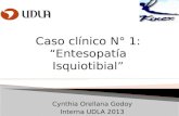 Cynthia Orellana Godoy Interna UDLA 2013 Caso clínico N° 1: “Entesopatía Isquiotibial”