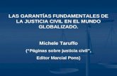 LAS GARANTÍAS FUNDAMENTALES DE LA JUSTICIA CIVIL EN EL MUNDO GLOBALIZADO. Michele Taruffo (“Páginas sobre justicia civil”, Editor Marcial Pons)