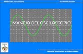 MANEJO DEL OSCILOSCOPIO. ¿Qué es un osciloscopio? El osciloscopio es basicamente un dispositivo de visualización gráfica que muestra señales electricas.