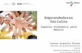 Emprendedores Sociales Impulso Económico para México Carlos Gramillo Flores 3er Foro de la Red de Servicio Social Instituto Politécnico Nacional 24 de.