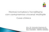 Hemocromatosis hereditaria con compromiso visceral múltiple Caso clínico Dra. M. Consuelo Espinosa O. Becada Endocrinolog í a HCUCH Beca SOCHED - MERCK.