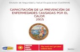División de Seguridad y Salud Ocupacional (Cal/OSHA) Abril 2015 CAPACITACIÓN DE LA PREVENCIÓN DE ENFERMEDADES CAUSADAS POR EL CALOR 2015.