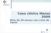 Niño de 20 meses con crisis de llanto Caso clínico Marzo 2009.