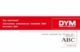 Pre-electoral Elecciones autonómicas Cataluña 2010 Noviembre 2010 Estudio realizado por DYM para ABC. 10472267-E Noviembre 2010.