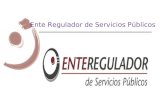 Ente Regulador de Servicios Públicos Crea el Ente Regulador de los Servicios Públicos de Jurisdicción Provincial.
