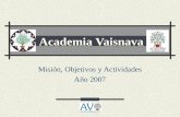 Academia Vaisnava Misión, Objetivos y Actividades Año 2007.