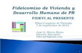 FIDEVI AL PRESENTE 20mo Congreso de Vivienda 7 de septiembre de 2012 José A. Rivera Reyes Director Ejecutivo fidevipr@gmail.com 1.