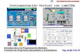 INSTRUMENTACIÓN AVANZADA Instrumentación Virtual con LabVIEW Introducción a la Programación Modular, Creación de Programas Ejecutables e Instaladores Ing.