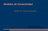Modelos de Conectividad Redes de mundo pequeño Carlos Aguirre Maeso Escuela Politécnica superior.