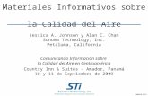 Materiales Informativos sobre la Calidad del Aire Jessica A. Johnson y Alan C. Chan Sonoma Technology, Inc. Petaluma, California Comunicando Información.