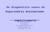 Un diagnóstico nuevo de hipocondría determinado empíricamente Am J Psychiatry (Ed Esp) 7-10; Noviembre-Diciembre 2004 Per Fink, M.D., Ph.D., D.M. Sc. Eva.