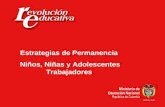 Estrategias de Permanencia Niños, Niñas y Adolescentes Trabajadores.