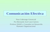 Comunicación Efectiva Para Liderazgo Gerencial Por Bernardo José Lara Carrero Profesor MAFI y Consultor en Desarrollo Humano Organizacional.
