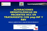ALTERACIONES HEMATOLÓGICAS EN PACIENTES HCC EN TRATAMIENTO CON peg-INF Y RBV Berisa S, Lacalle E, Ferro A, López MT, Elviro M, Elizondo JJ Complejo Hospitalario.