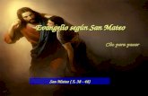 Evangelio según San Mateo San Mateo ( 5, 38 - 48)