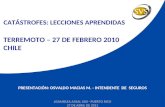 PRESENTACIÓN: OSVALDO MACIAS M. - INTENDENTE DE SEGUROS ASAMBLEA ASSAL XXII - PUERTO RICO 27 DE ABRIL DE 2011 CATÁSTROFES: LECCIONES APRENDIDAS TERREMOTO.