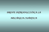 BREVE INTRODUCCIÓN A LA MECÁNICA CUÁNTICA. Desarrollo Histórico.