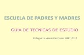 GUIA DE TECNICAS DE ESTUDIO Colegio La Asunción Curso 2011-2012.