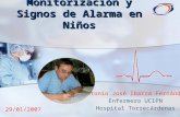 Monitorización y Signos de Alarma en Niños Antonio José Ibarra Fernández Enfermero UCIPN Hospital Torrecárdenas 29/01/2007.