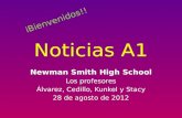 Noticias A1 Newman Smith High School Los profesores Álvarez, Cedillo, Kunkel y Stacy 28 de agosto de 2012 iBienvenidos!!