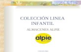 Colecci³n Alpie COLECCI“N LINEA INFANTIL ALMACENES ALPIE
