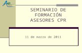 SEMINARIO DE FORMACIÓN ASESORES CPR 11 de marzo de 2011.