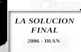 LA SOLUCION FINAL 2006 - IRAN 1941 SE DECRETA LA SOLUCION FINAL LA EXTERMINACION DE TODO EL PUEBLO JUDIO Y OTROS CREDOS 2006 DECRETA LA SOLUCION FINAL.