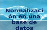 Las bases de datos relacionales se normalizan para: Evitar la redundancia de los datos. Evitar problemas de actualización de los datos en las tablas.