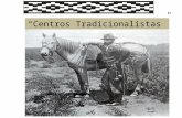 “Centros Tradicionalistas”. El Gaucho La palabra gaucho tiene su origen en el quichua y mapuche "huacho", que significa huérfano. Su origen es el resultado.